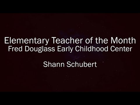 December Elementary Teacher of the Month: Shann Schubert, Fred Douglass Early Childhood Center