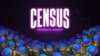 Census - Traumatic Addict ft Rory Rodriguez (Visualiser)