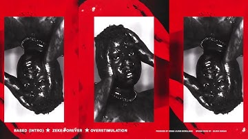 01. Zeke Forever - BASED (INTRO)[Official Visualiser]