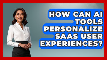 How Can AI Tools Personalize SaaS User Experiences? | AI SaaS Software Explained News