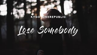 Kygo - Lose Somebody (Lyrics) feat. OneRepublic Resimi