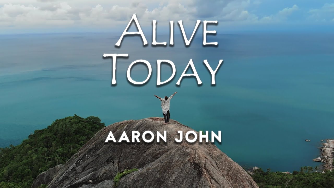 Watch Alive Today - Aaron John (Official Lyric Video) on YouTube Watch Alive Today - Aaron John (Official Lyric Video) on YouTube