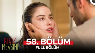 Kiraz Mevsimi 58. Bölüm (FULL HD)