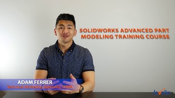SOLIDWORKS Advanced Part Modeling Training Course