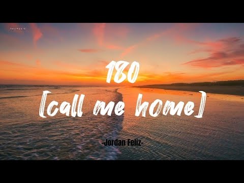 180 Call Me Home Jordan Feliz Lyrics 180 Call Me Home Jordan Feliz Lyrics