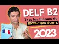 DELF B2 PRODUCTION ÉCRITE Les 10 Thèmes à Connaître Pour L Examen