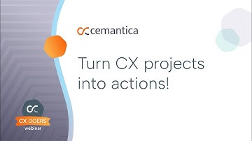 CX Doers: Turn CX projects into actions!