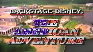 The American Adventure - Backstage Disney - EPCOT Center Special 1987