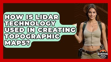 How Is Lidar Technology Used In Creating Topographic Maps? - Survival Skills for Everyone