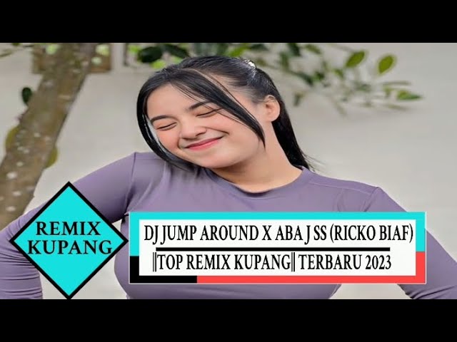 DJ JUMP AROUND X ABA J SS (RICKO BIAF)||TOP REMIX KUPANG|| TERBARU 2023 class=