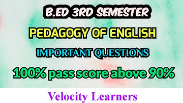 B.ED 3RD SEMESTER PEDAGOGY OF ENGLISH IMPORTANT QUESTIONS @velocitylearners  #bed3rdsemester