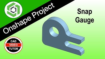SNAP GAUGE - Learn Onshape Now with this Step by Step Project Tutorial