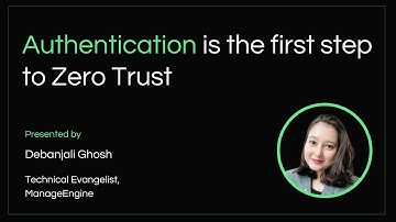 Authentication is the first step to Zero Trust