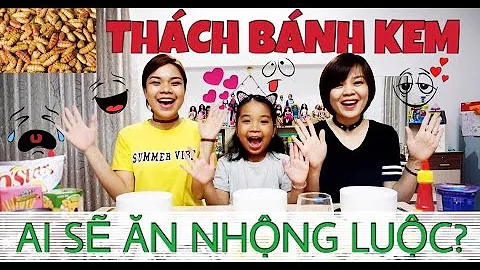 THÁCH BÁNH KEM: AI SẼ ĂN NHỘNG LUỘC? (Theo Yêu Cầu) - SONG THƯ CHANNEL [Clip Hài hước]