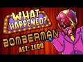 Bomberman Act: Zero - What Happened?