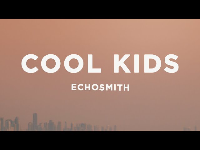 Echosmith - Cool Kids (Lyrics) sped up | i wish that i could be like the cool kids class=