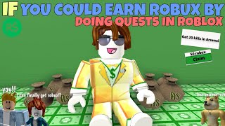 If You Could Earn Robux By Doing Quests In ROBLOX screenshot 1