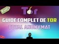 Tuto total anonymat  guide complet de tor 