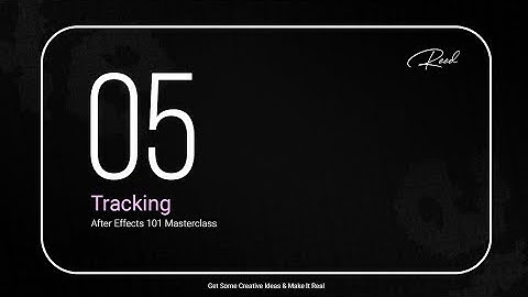 After Effects 101 • Course 5 - Tracking