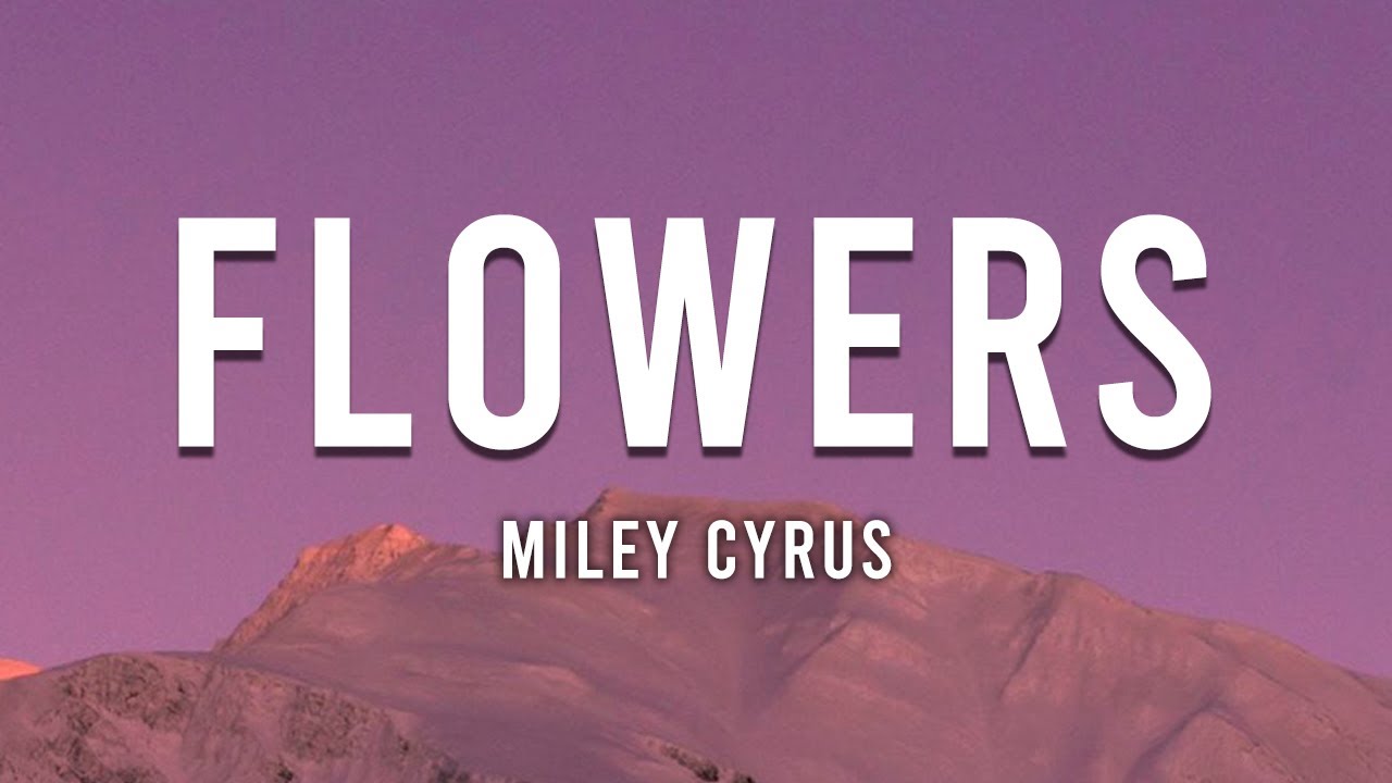 Miley Cyrus Flowers (Lyrics) YouTube Miley Cyrus Flowers (Lyrics) YouTube