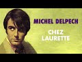 Michel delpech  chez laurette audio officiel