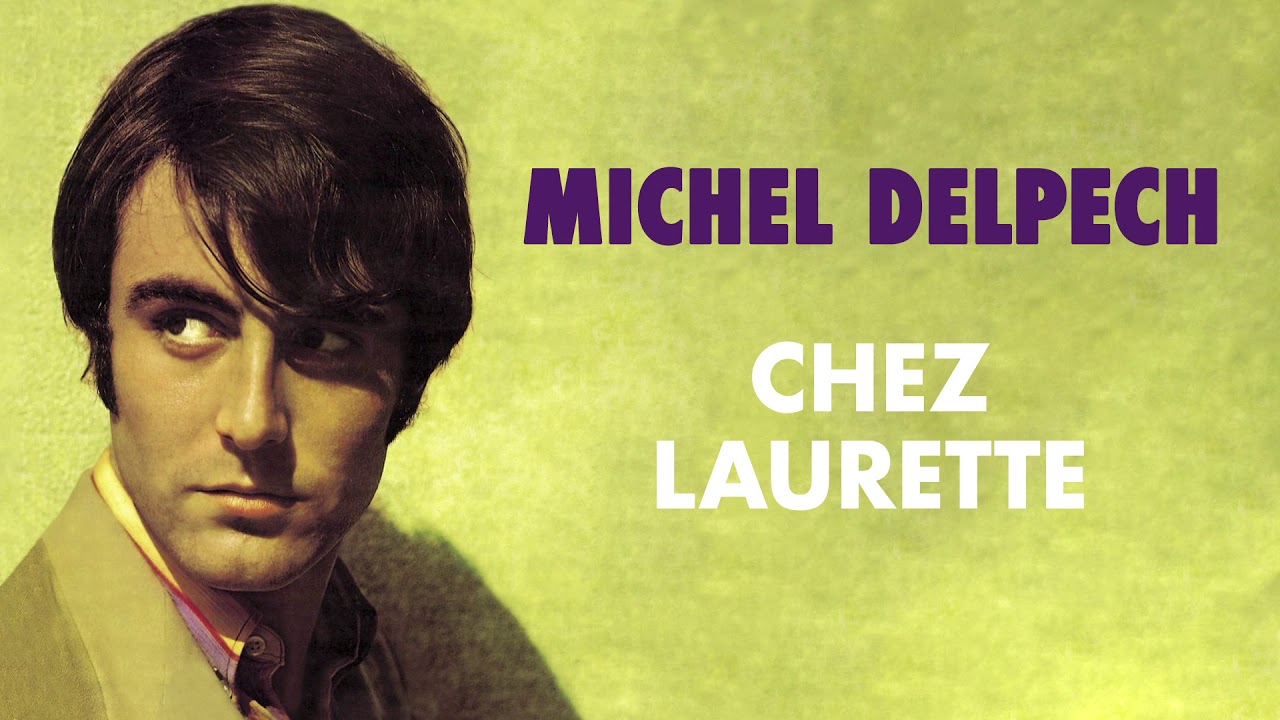 Michel Delpech   Chez Laurette Audio Officiel