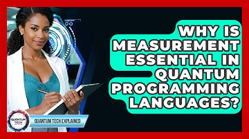 Why Is Measurement Essential In Quantum Programming Languages? - Quantum Tech Explained