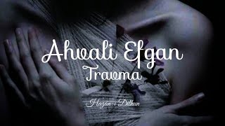 Ahvali Efgan ft. Nahide Babashlı - Travma (Sözleri - Lyrics) Resimi