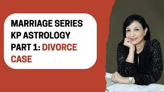 Marriage Series in KP Astrology | Part 1 | Divorce Case Analysis