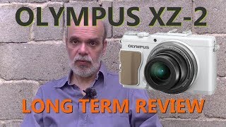 OLYMPUS XZ-2 iHS Long term Review (2017)