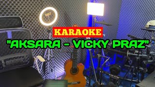 Aksara - Vicky Praz || Karaoke || Nada Cowo