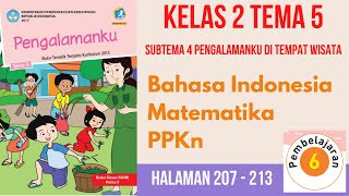 Kelas 2 Tema 5 Subtema 4 Pembelajaran 6 | Bahasa Indonesia - Matematika - PPKn | Halaman 207 - 213