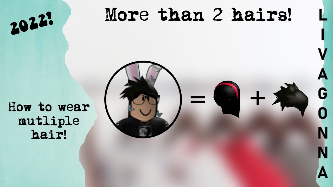 How to wear two hairs on Roblox - Quora