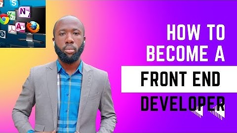 How to Become a Front End Developer... Step by step Guide.