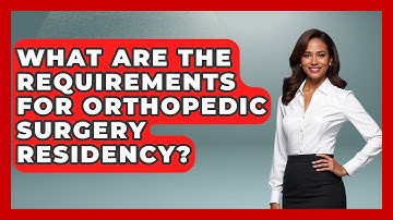 What Are The Requirements For Orthopedic Surgery Residency? - The Operating Table
