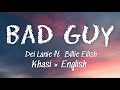 Dei lanie  bad guy khasi song version ft billie eilish