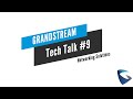 Grandstream Tech Talk #9 - Networking Solutions