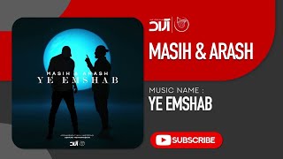 Masih Arash Ap - Ye Emshab ( مسیح و آرش ای پی - یه امشب )