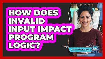 How Does Invalid Input Impact Program Logic?