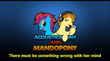 MandoPony & AcousticBrony - Long way from Equestria (Lyrics)