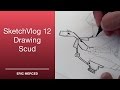 Sketchvlog 12: Drawing SCUD
