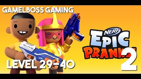 NERF Epic Pranks (!Homa Games) Android Gameplay Walkthrough Part 2 Level 29-40