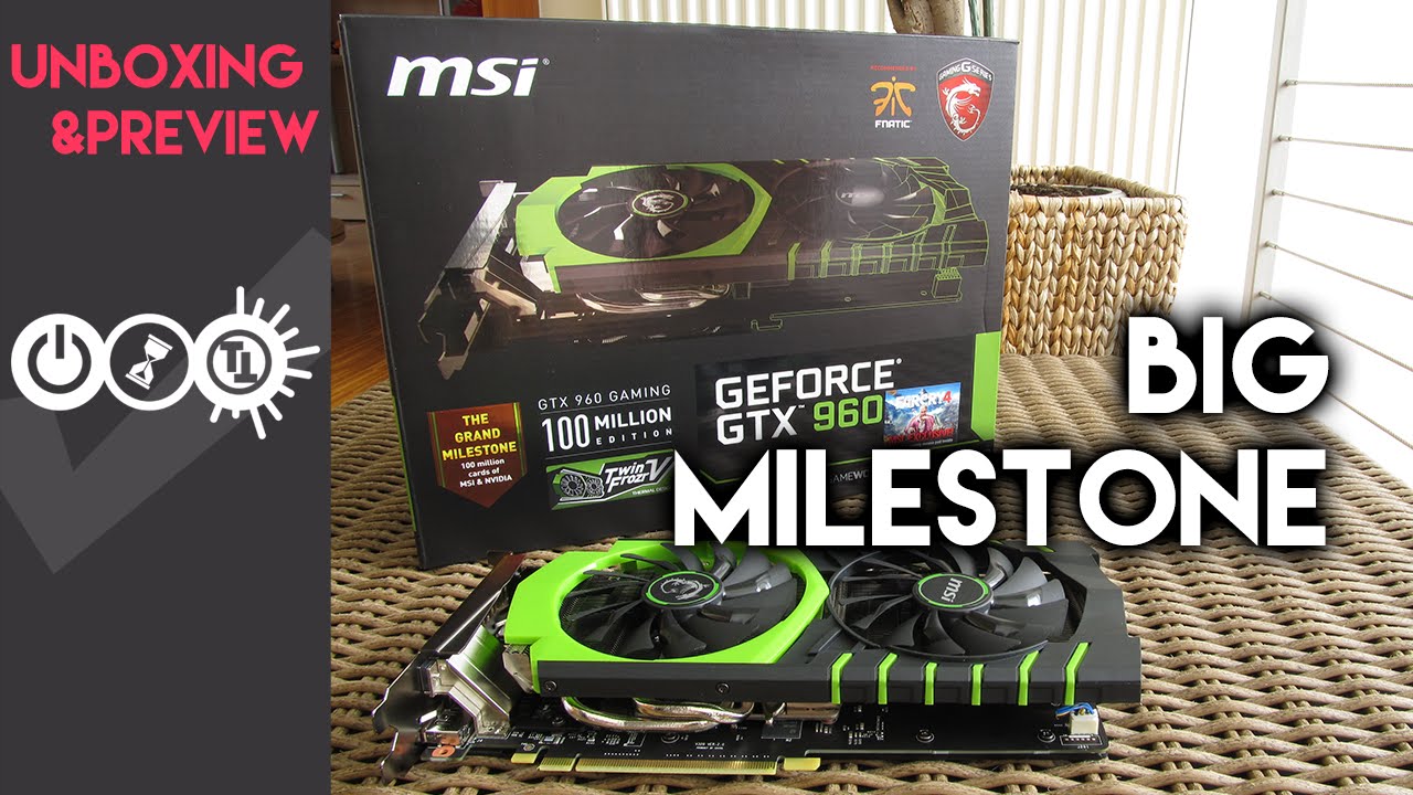 MSI GTX 960 Gaming 100ME Unboxing & Preview