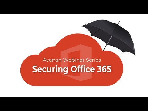 Securing Office 365 | Avanan Webinar Series