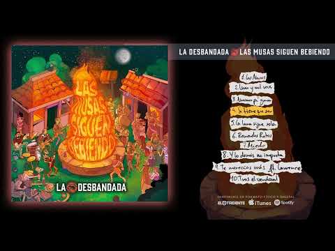 LA DESBANDADA "Las Musas Siguen Bebiendo" (Álbum completo)