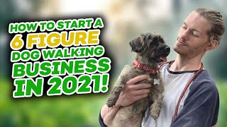 How To Start A Dog Walking Business In 2021  1 Hour Tutorial For Beginners!