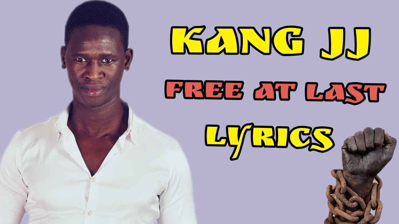 Kang JJ Free At Last [Lyrics] YouTube