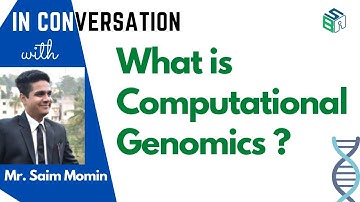 What is Computational Genomics? | Dr. Sanket with Saim Momin