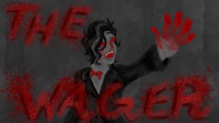 The Wager // Malevolent Animatic