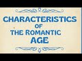 Characteristics of Romantic Age 